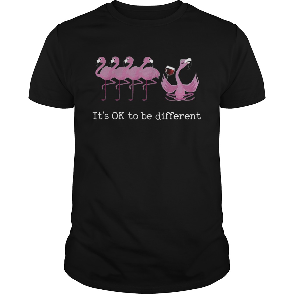 Flamingos Its Ok To Be Different shirt