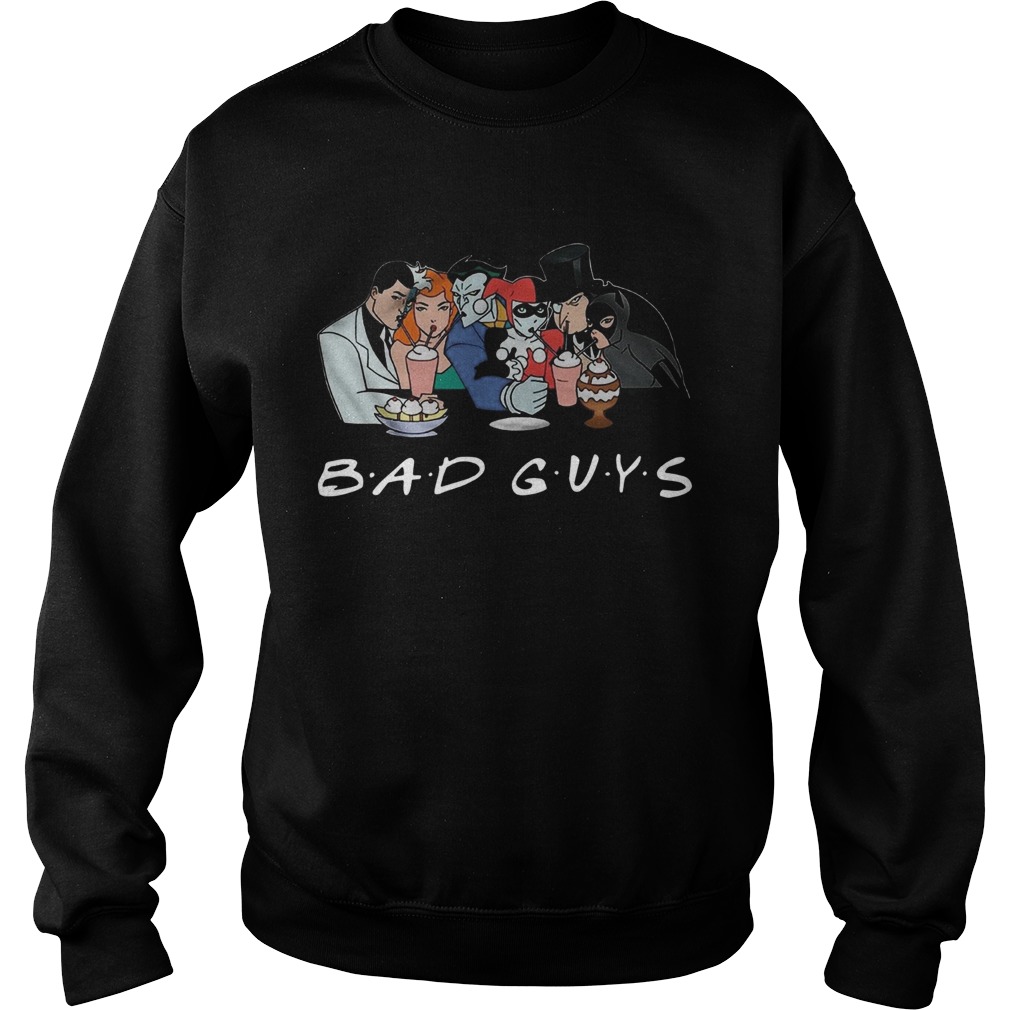 Friends Tv Show Bad Guys Sweatshirt