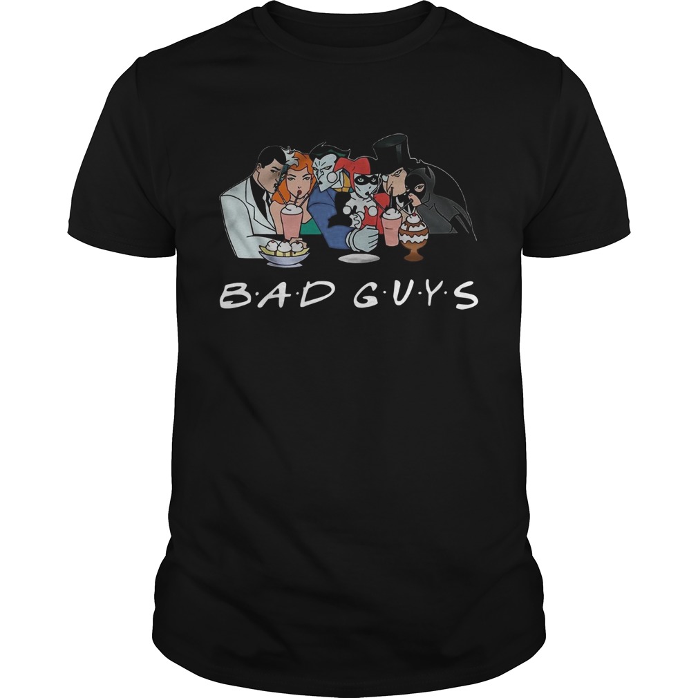 Friends Tv Show Bad Guys shirt