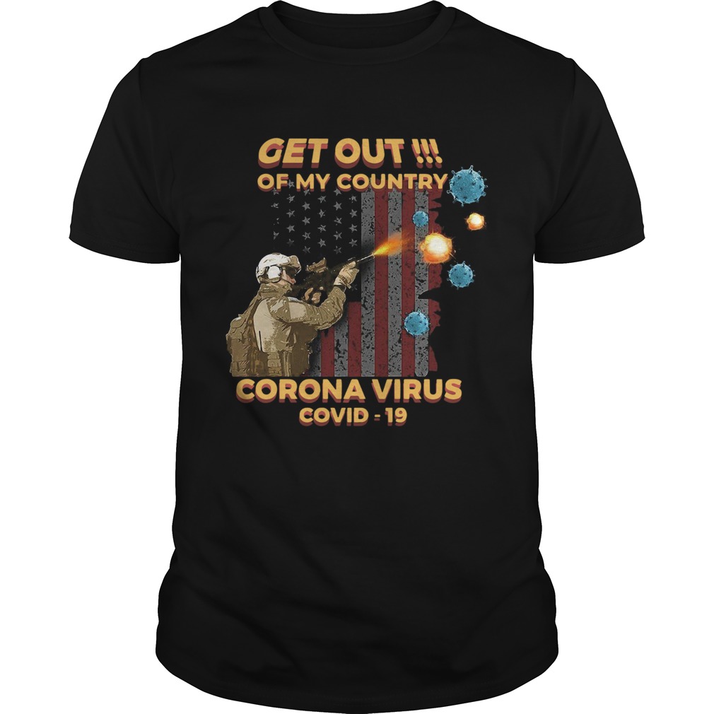 Get Out Of My Country Corona Virus Covid19 shirt