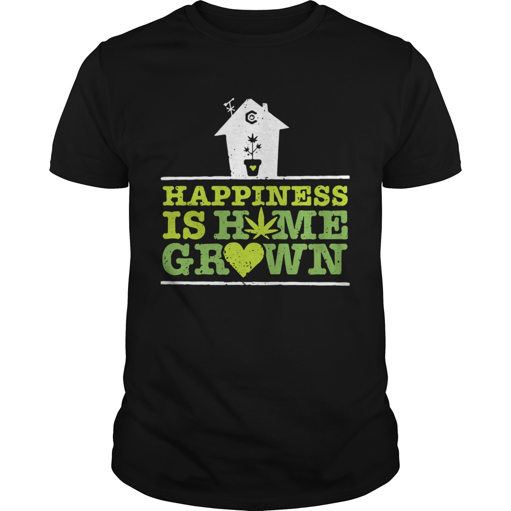 Happiness Is Homegrown shirt