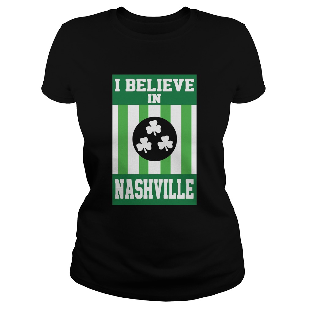 I Believe In Nashville Tonado St Patricks Day Classic Ladies