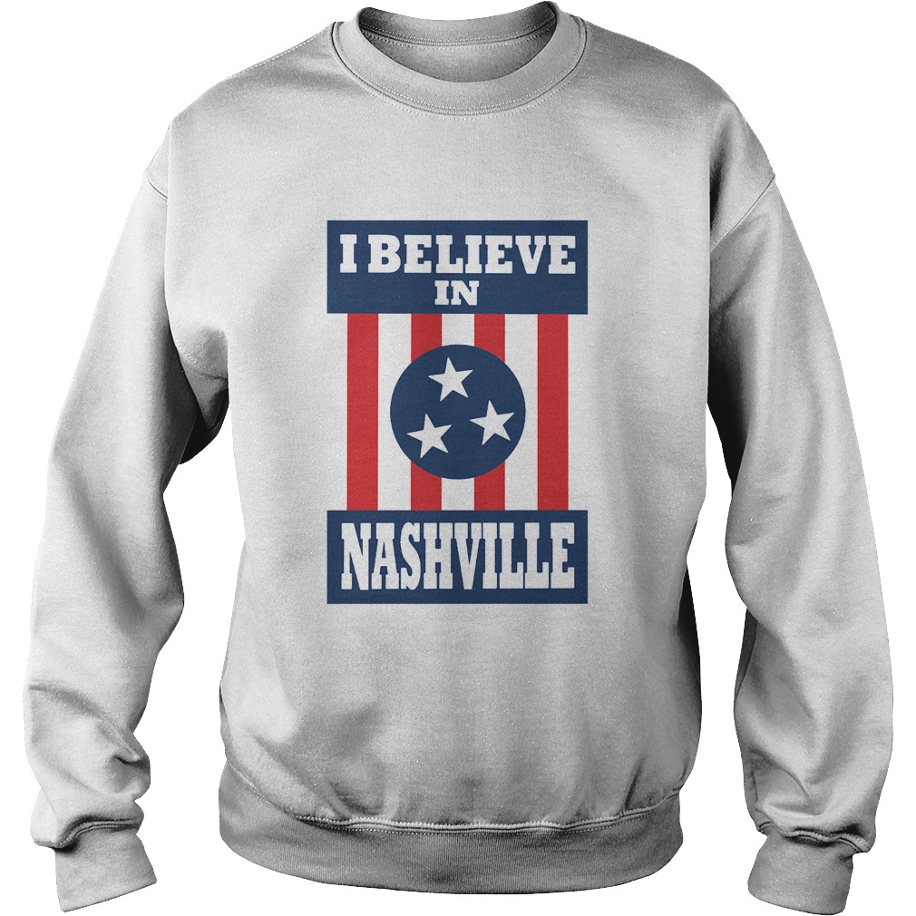 I Believe In Nashville Tornado Sweatshirt