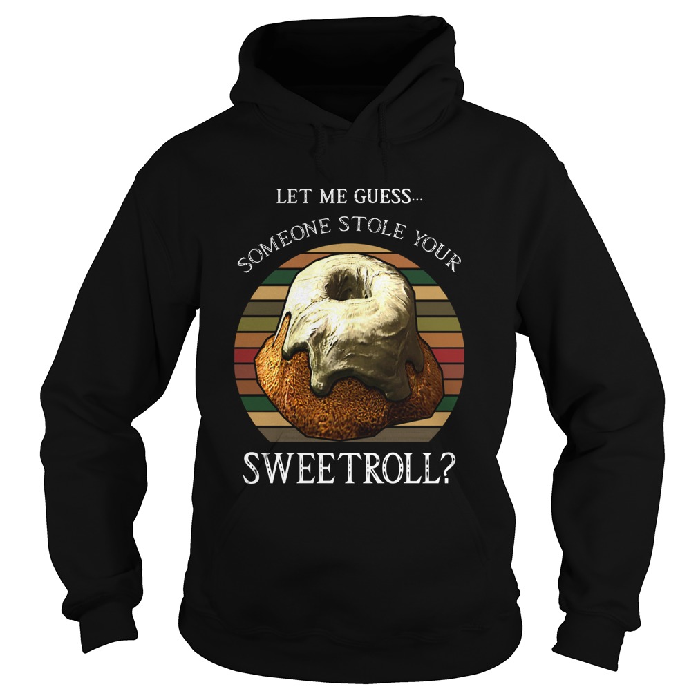 Let Me Guess Someone Stole Your Sweetroll Vintage Hoodie