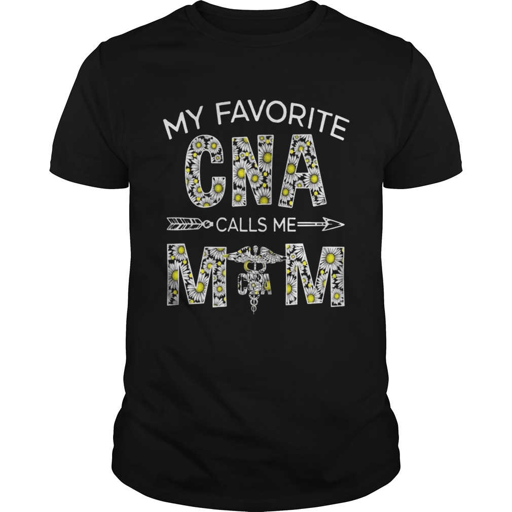 My Favorite Cna Calls Me Mom shirt