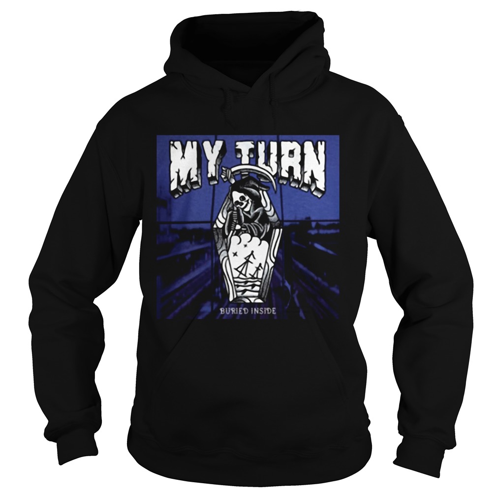 My Turn Buried Inside Hoodie