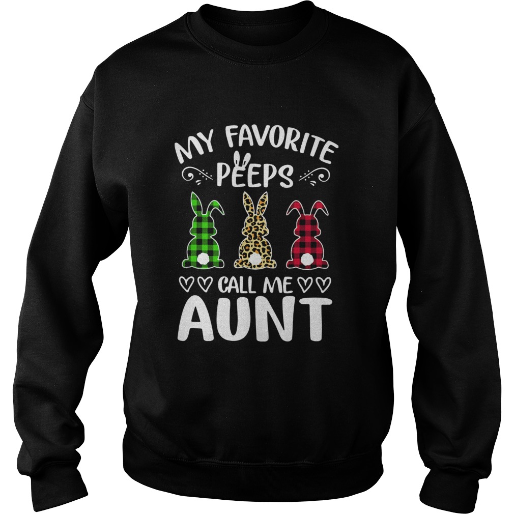 Rabbit Leopard Plaid Printed My Favorite Peeps Call Me Aunt Sweatshirt