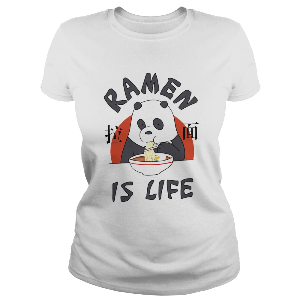 Ramen Is Life Classic Ladies