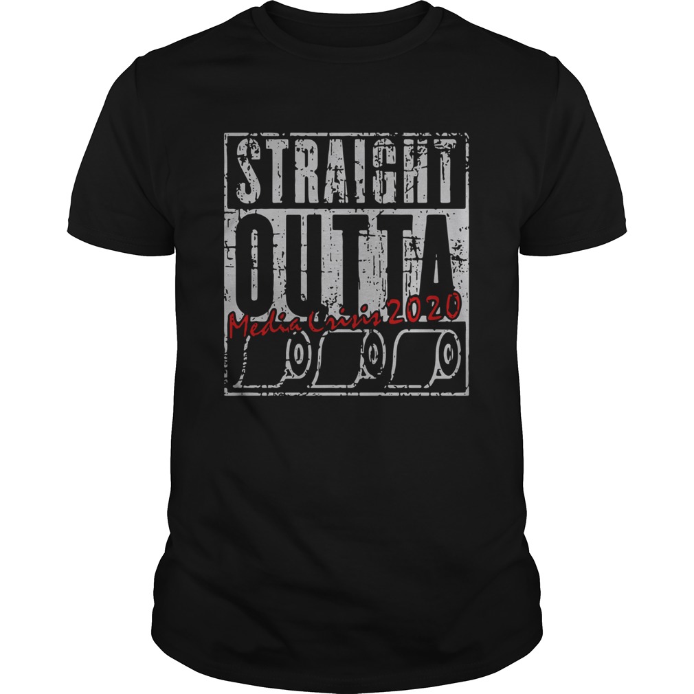 Straight Outta Media Crisis 2020 shirt