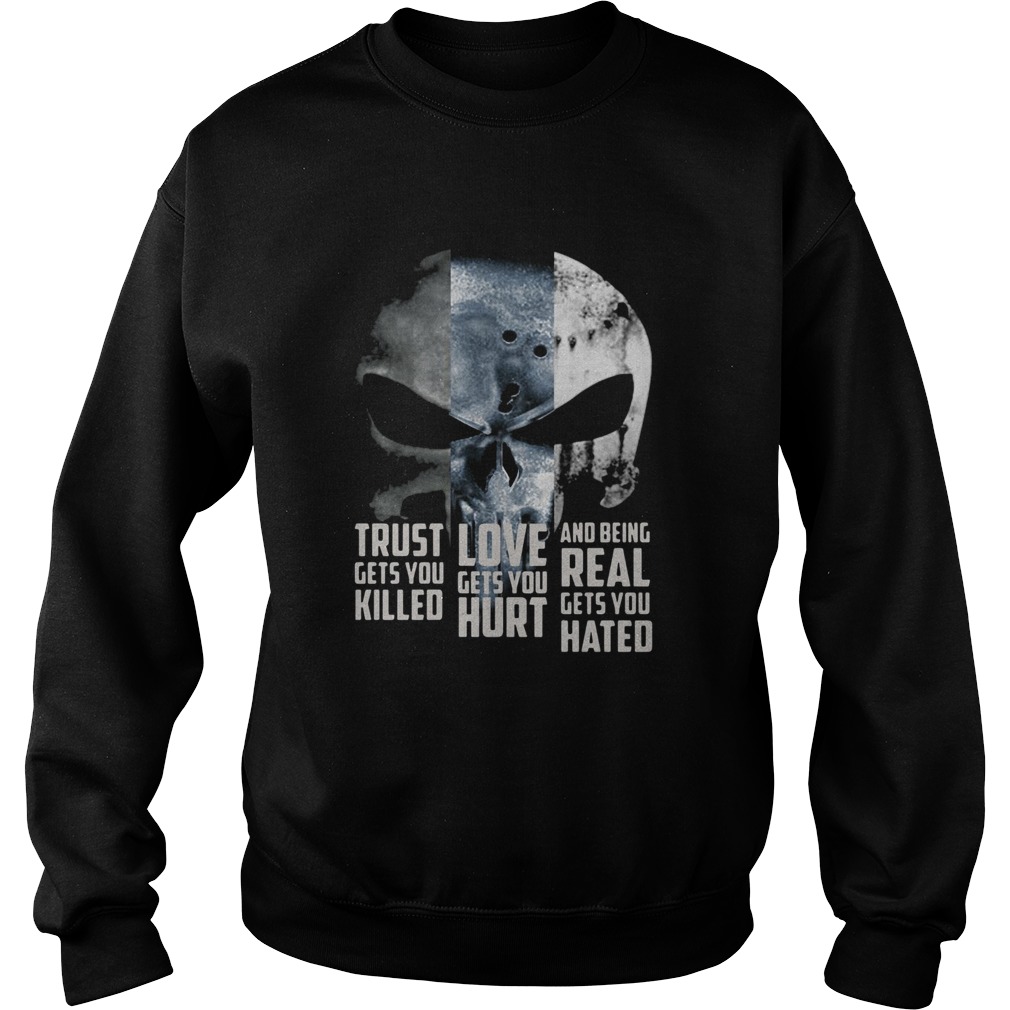 Trust Gets You Killed Love Gets You Hurt And Being Real Gets You Hated Johnny Cash Sweatshirt