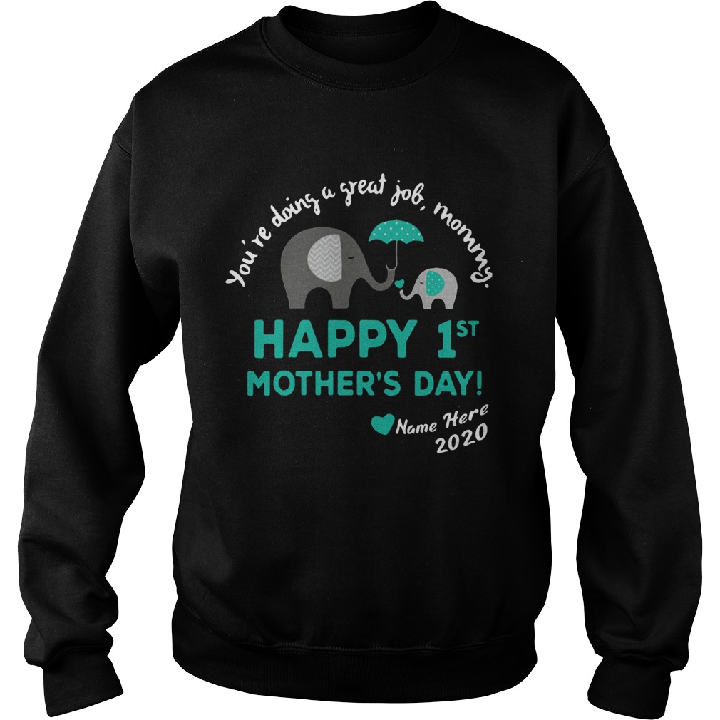 Youre Doing A Great Job Mummy Happy 1st Mothers Day Name Hare 2020 Sweatshirt