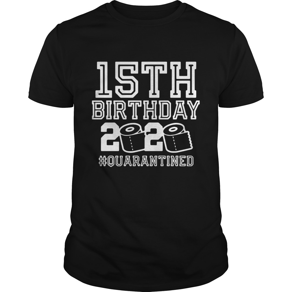 15th Birthday 2020 Quarantine shirt