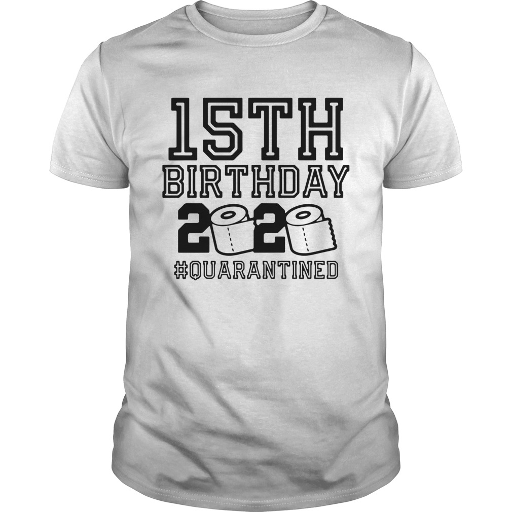 15th Birthday 2020 Toilet Paper quarantined shirt