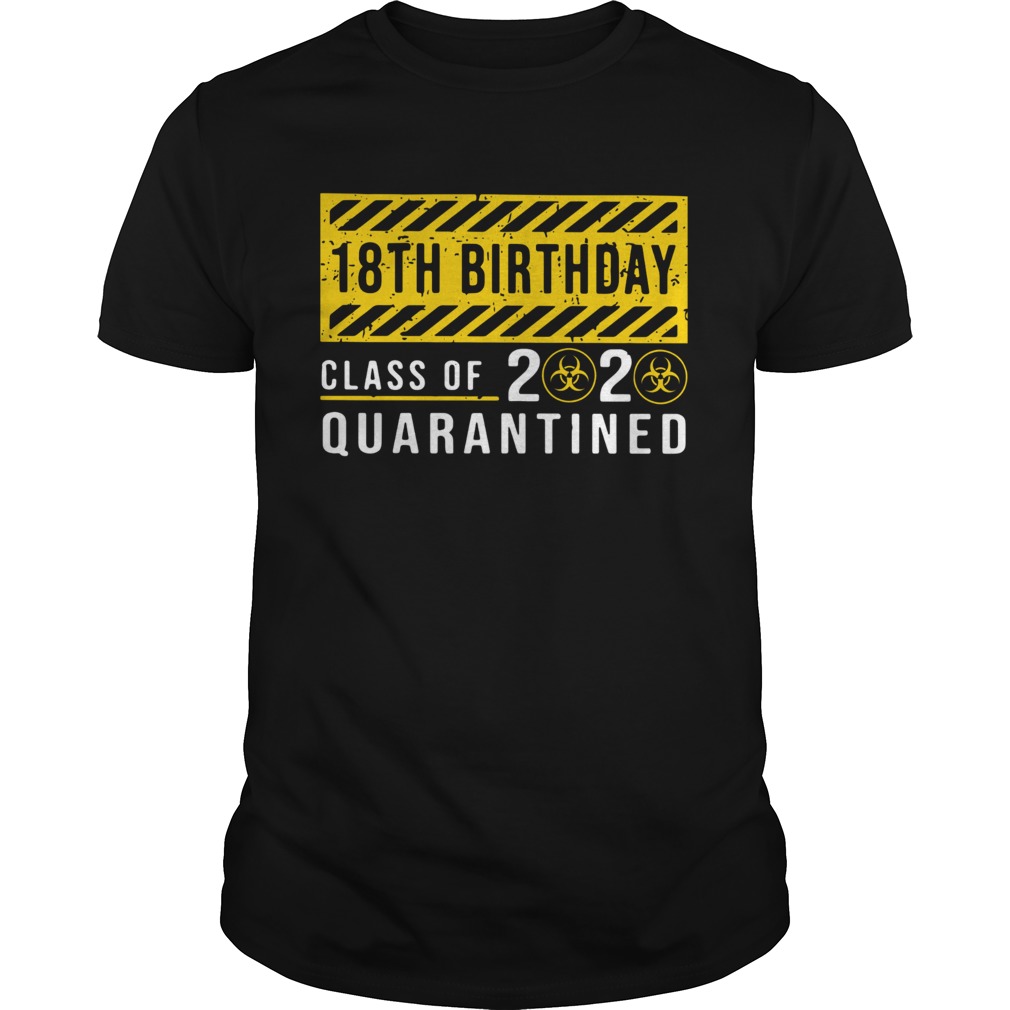 18th Birthday Class Of 2020 Quarantined shirt