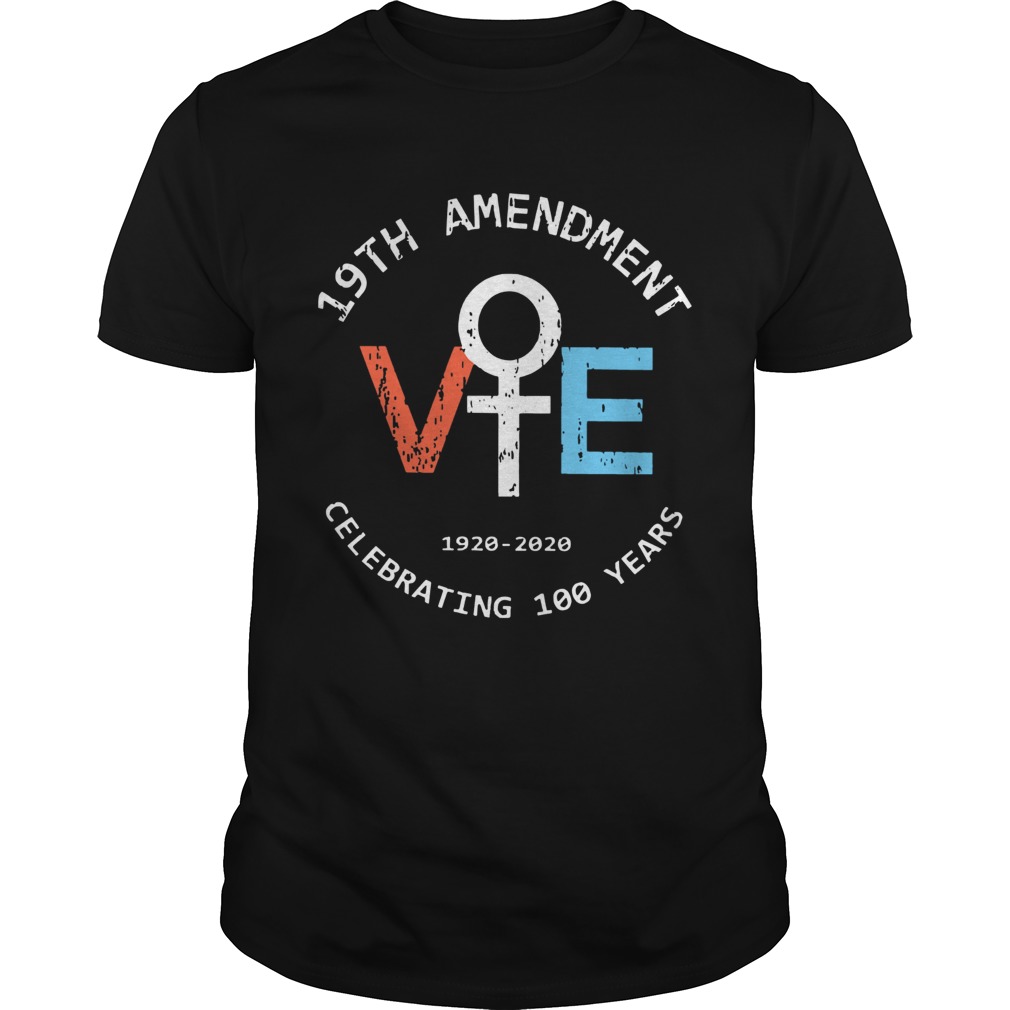 19th Amendment Vote 19202020 Celebrating 100 Years shirt