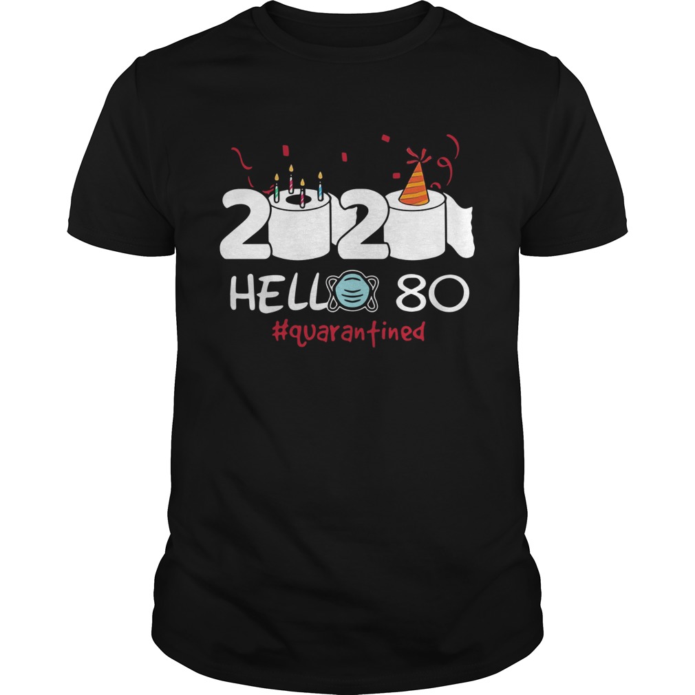 2020 Hello 80 Toilet Paper Birthday Cake Quarantined Social Distancing shirt