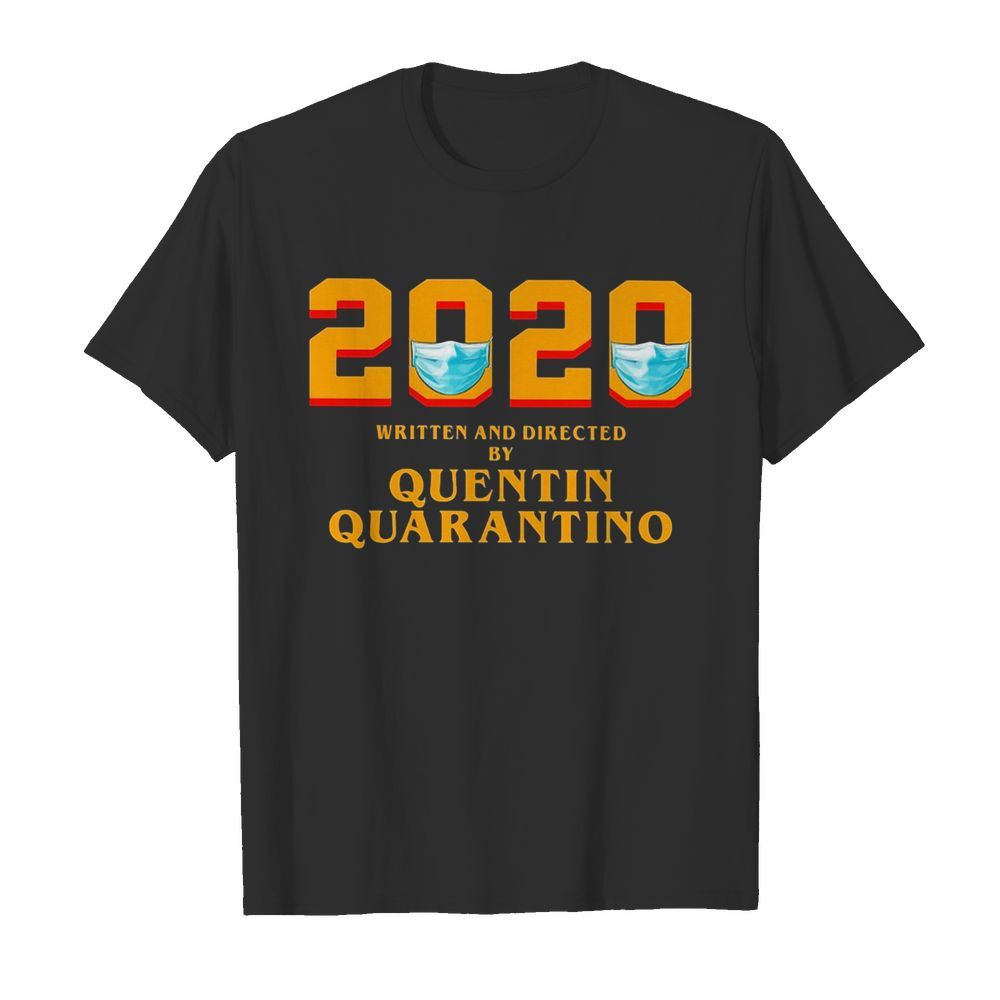 2020 written and directed by quentin quarantino mask covid-19 shirt