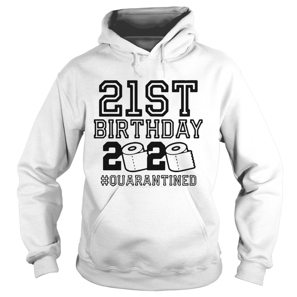 21st Birthday 2020 Quarantine  Hoodie