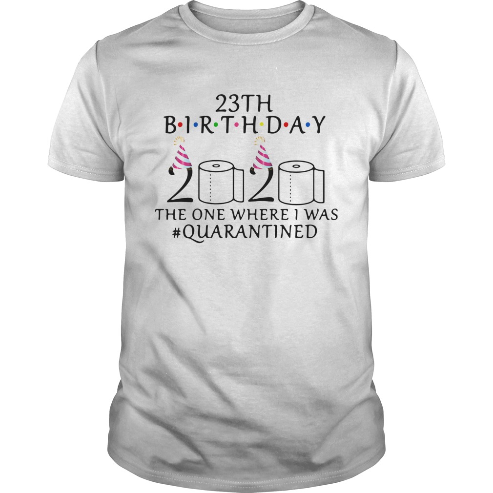 23th Birthday The One Where I Was Quarantined 2020 shirt