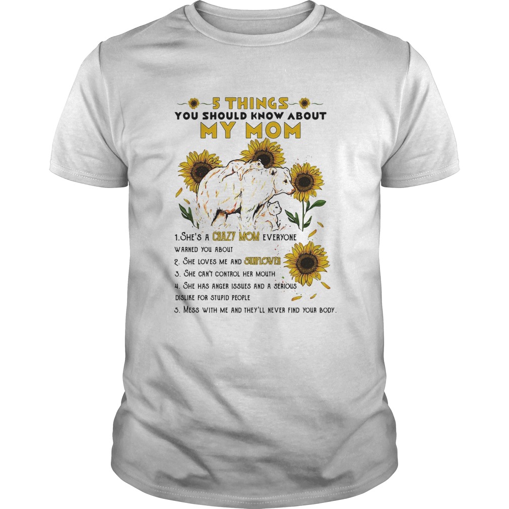 5 things you should know about my mom sunflower  Unisex