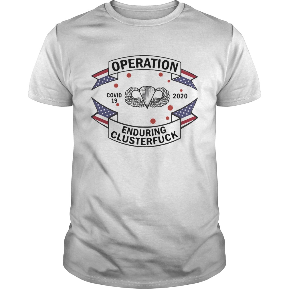 82nd airborne paratrooper tattoos operation covid19 2020 enduring clusterfuck shirt