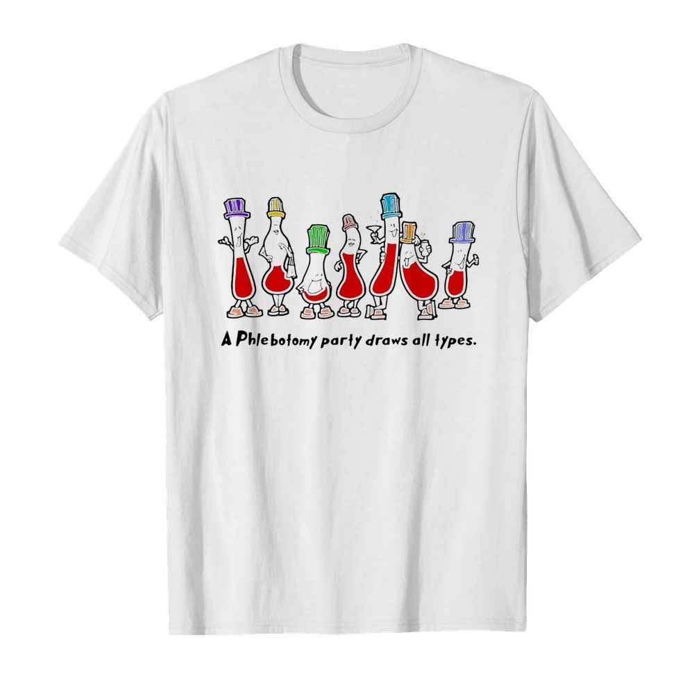 A phlebotomy party draws all types shirt