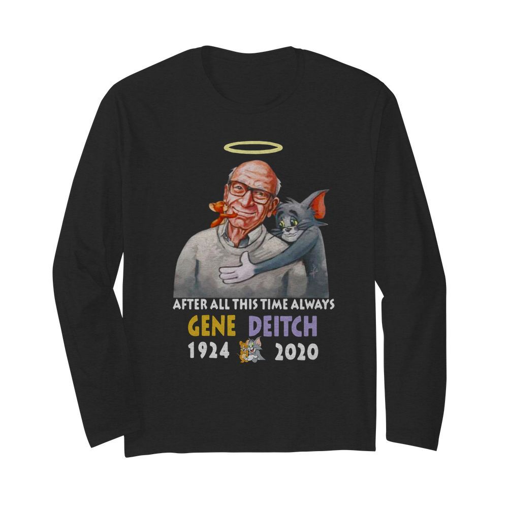 After All This Time Always Gene Deitch 1924 2020  Long Sleeved T-shirt 