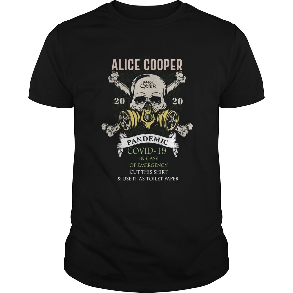 Alice Cooper 2020 Pandemic Covid19 In Case Of Emergency shirt