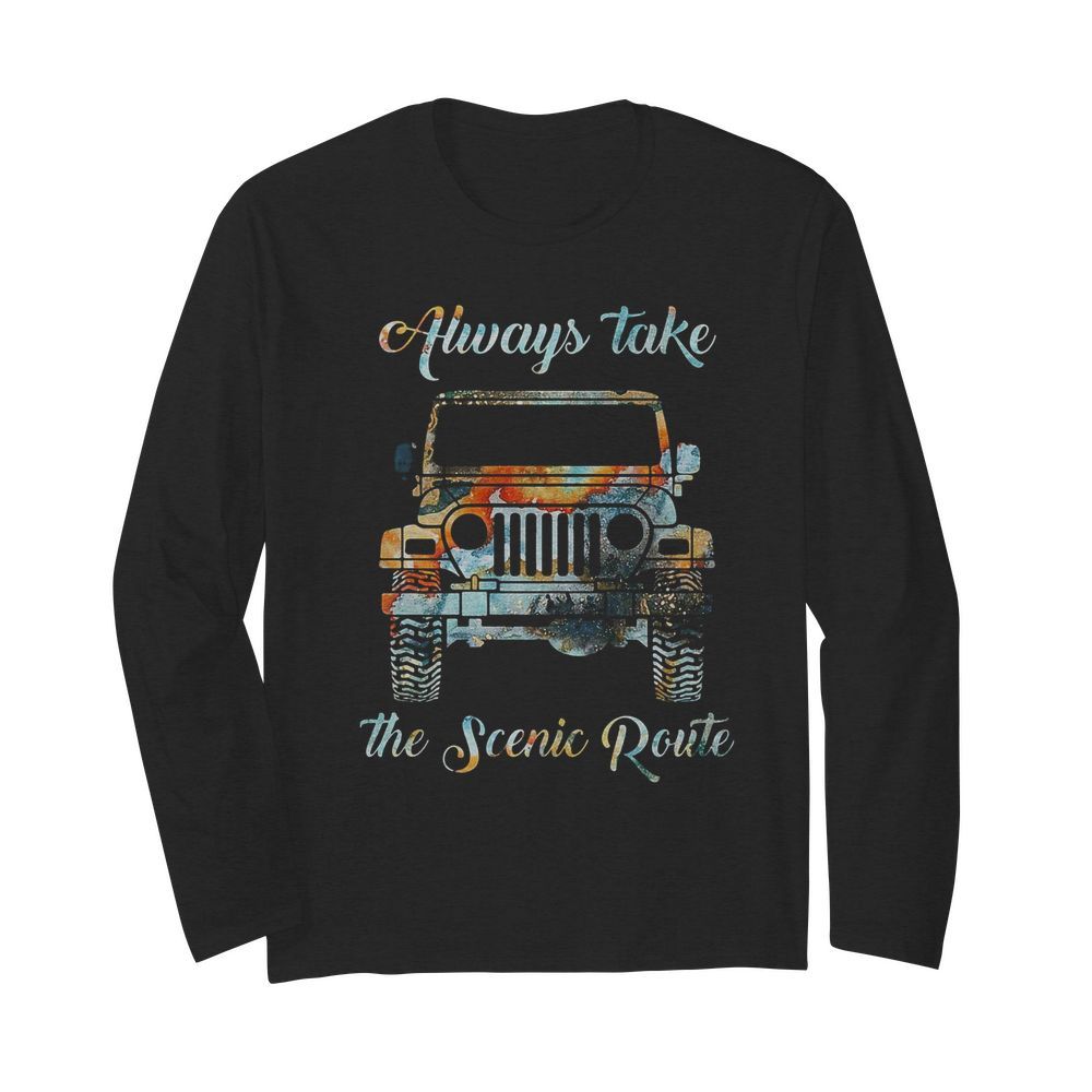 Always take the scenic route car  Long Sleeved T-shirt 