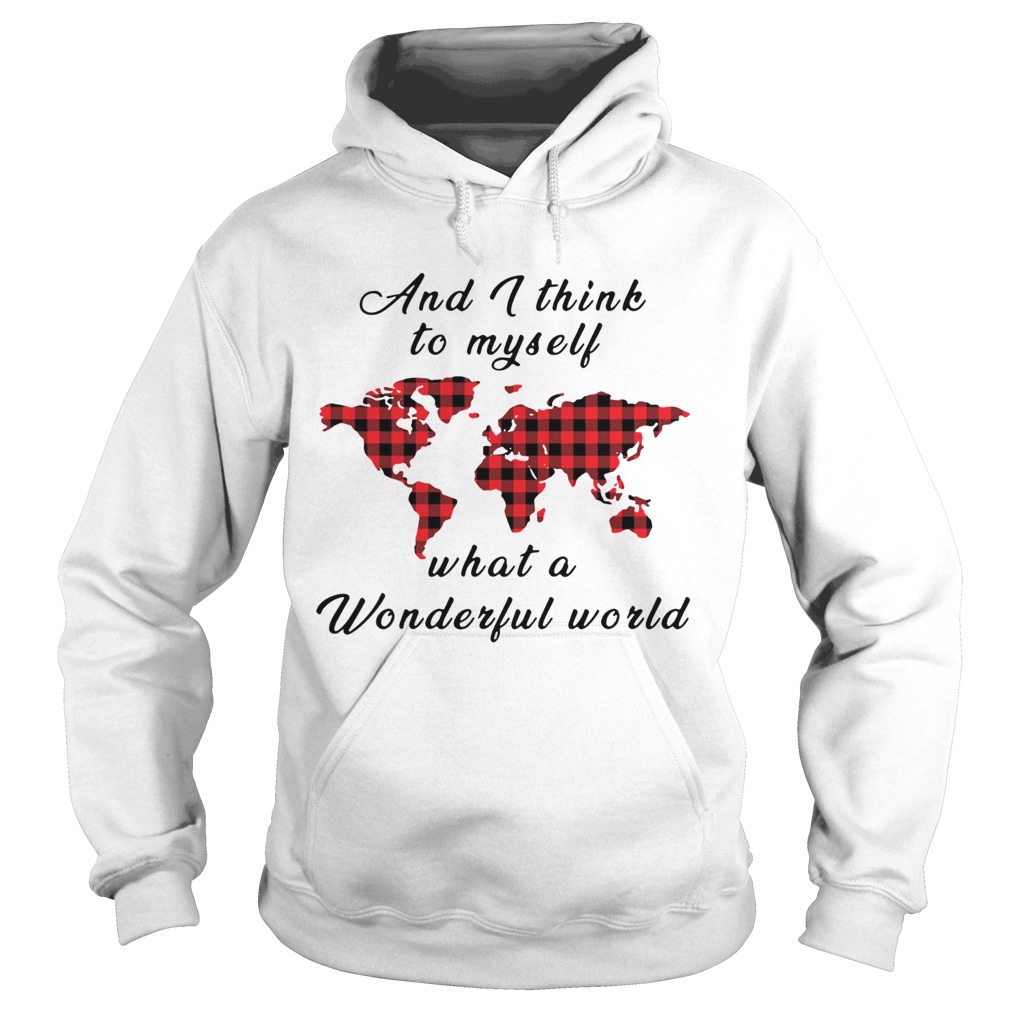 And I Think To Myself What A Wonderful World Earth Red Plaid  Hoodie