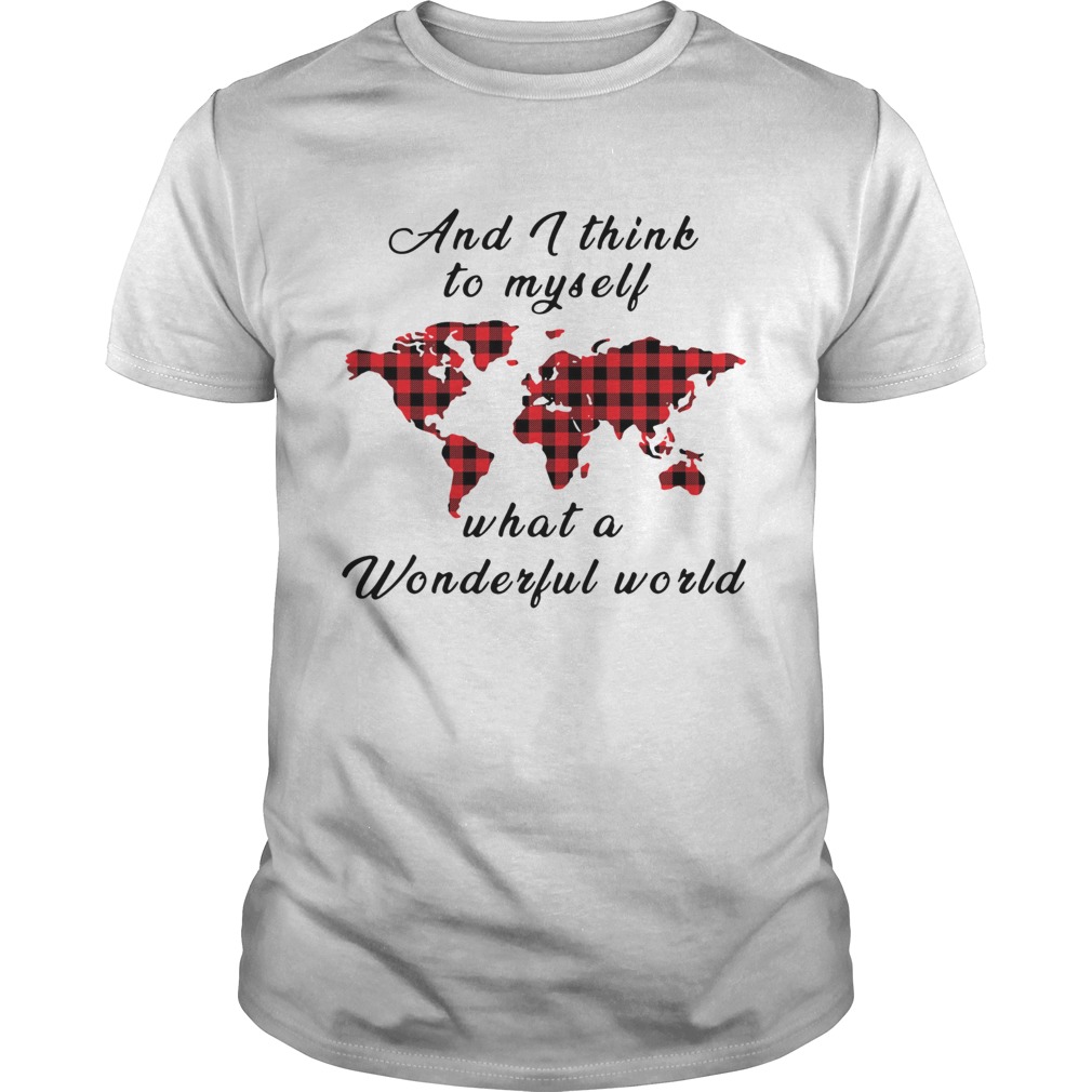 And I Think To Myself What A Wonderful World Earth Red Plaid  Unisex