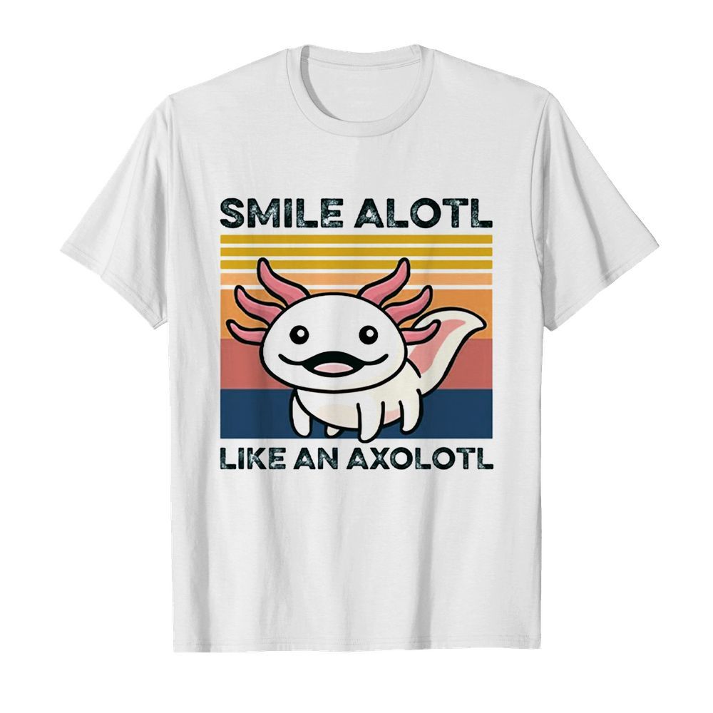 Animal Smile Alotl Like An Axolotl Vintage shirt