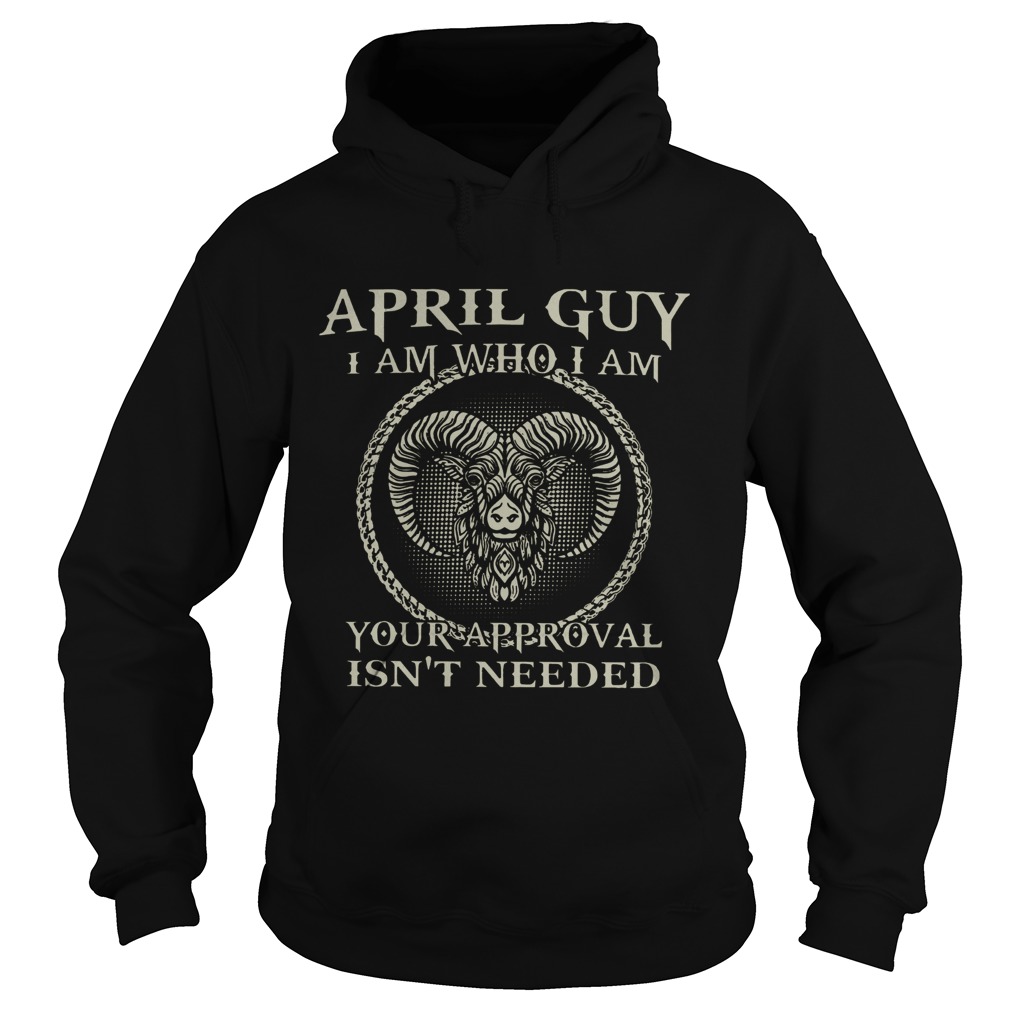 April Guy I am Who I am  Hoodie