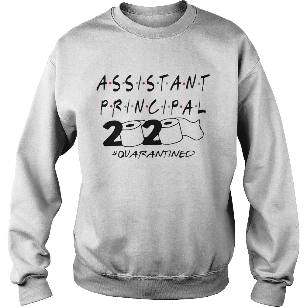 Assistant Principal 2020 quarantined Coronavirus  Sweatshirt