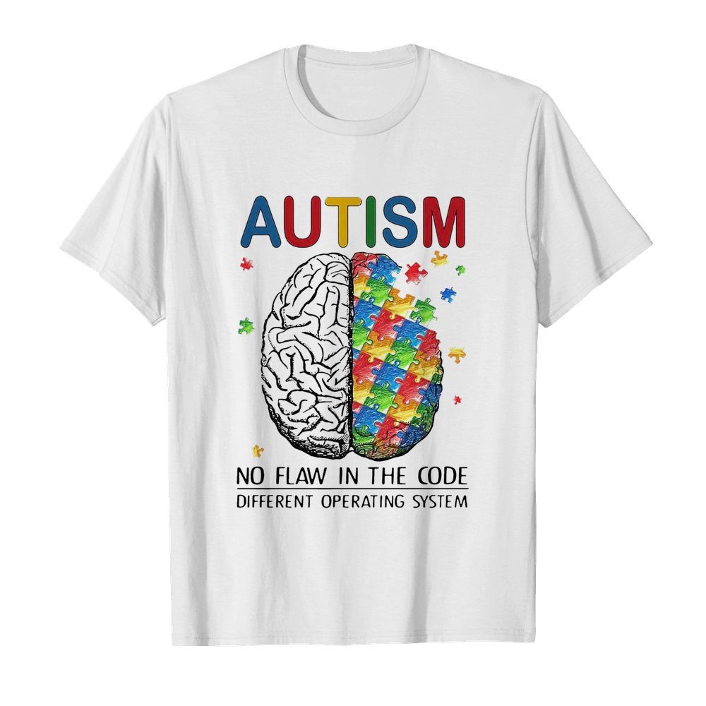 Autism No Flaw In The Code Different Operating System shirt