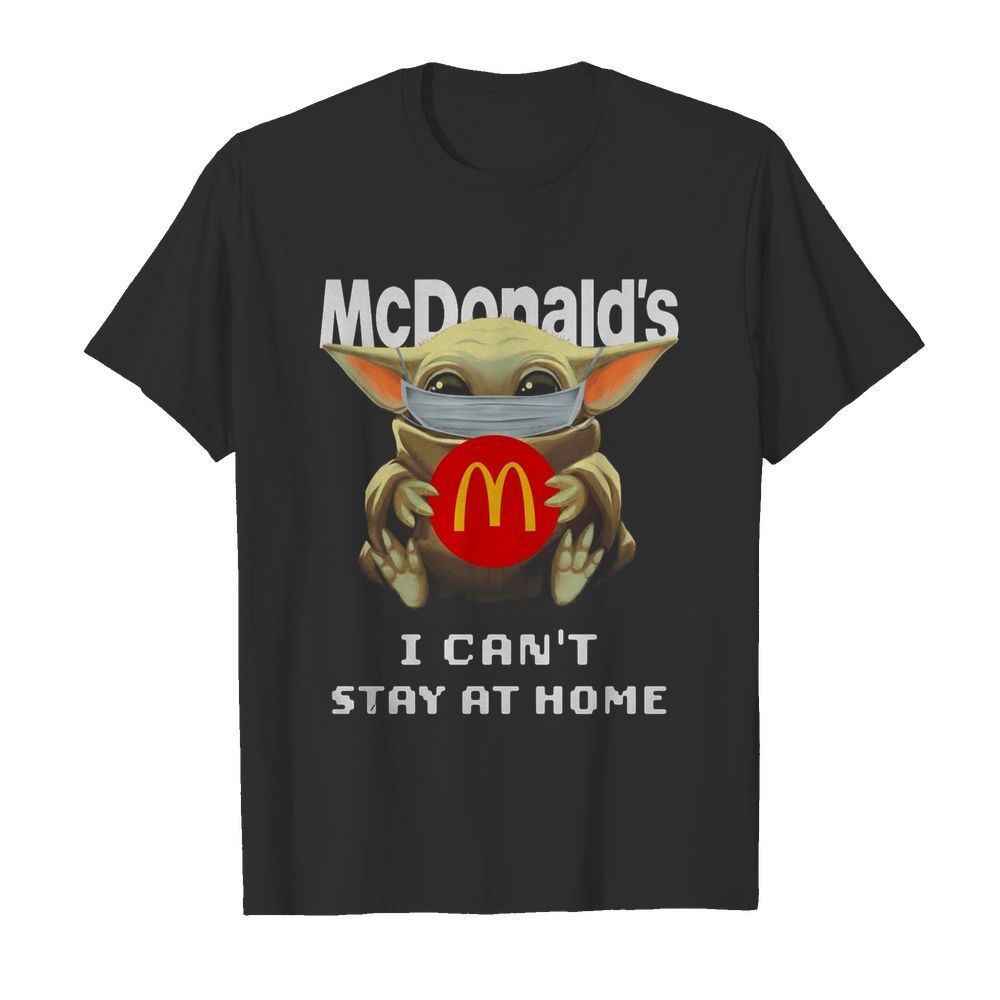 Baby Yoda Face Mask Hug McDonald’s I Can’t Stay At Home shirt