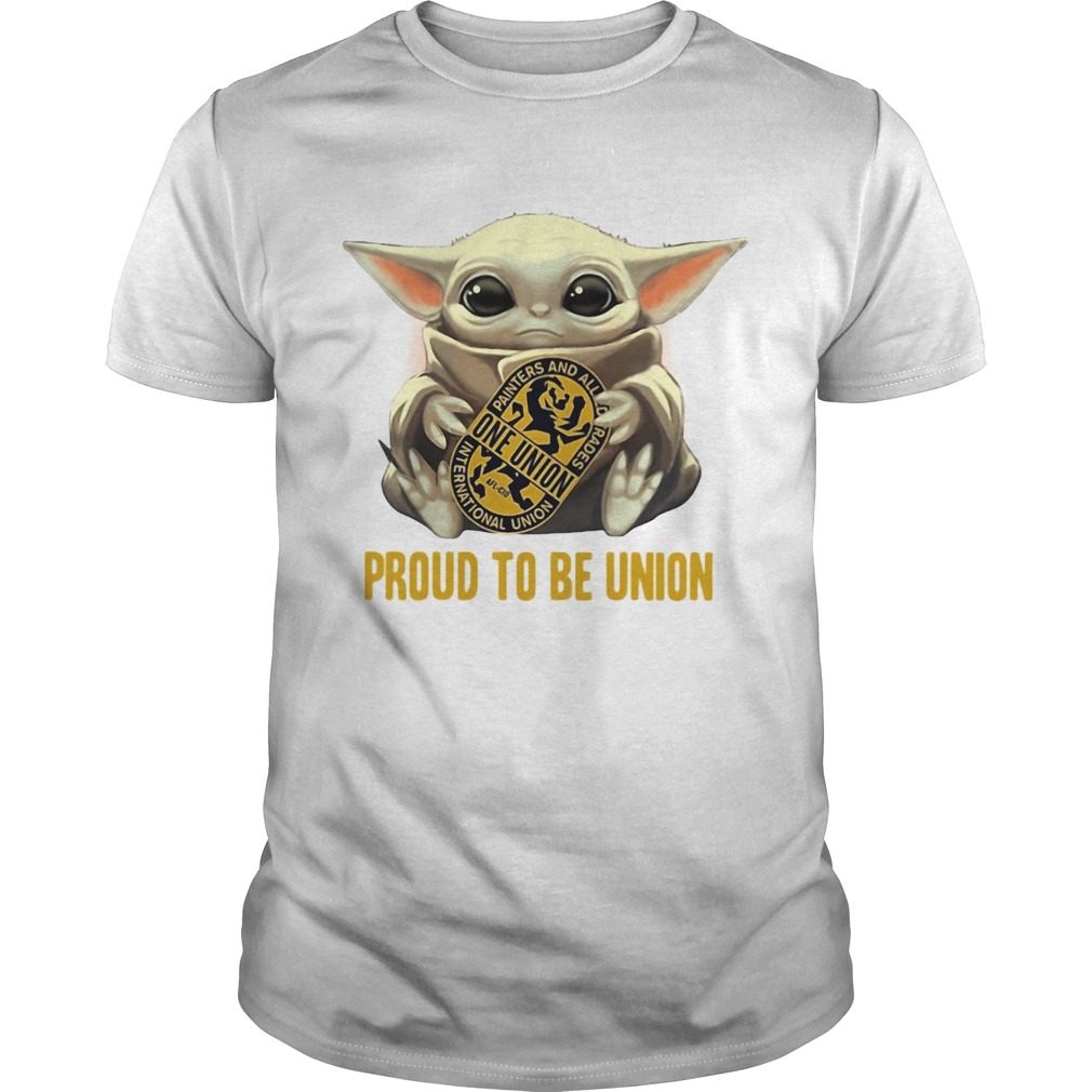 Baby Yoda hug One Union proud to be Union shirt