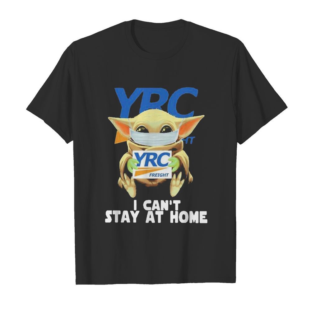 Baby Yoda mask YRC Freight I can’t stay at home shirt