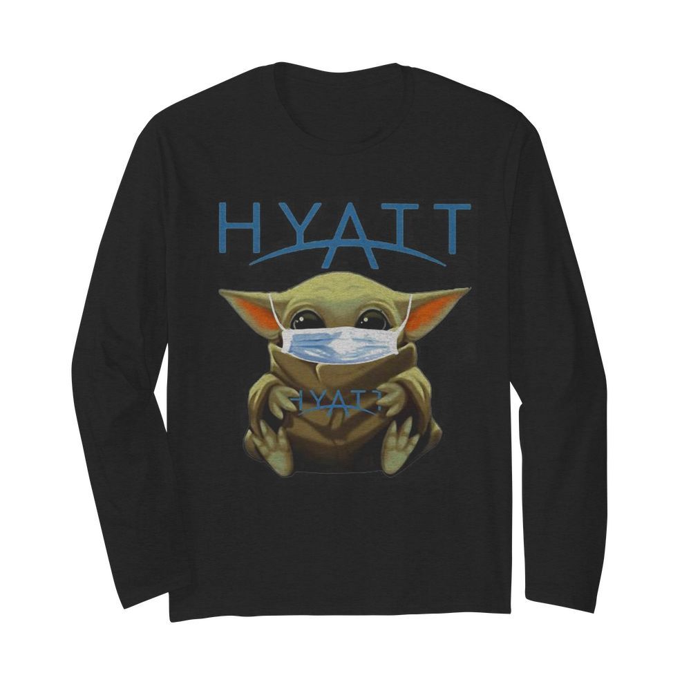 Baby Yoda mask hug Hyatt  Long Sleeved T-shirt 