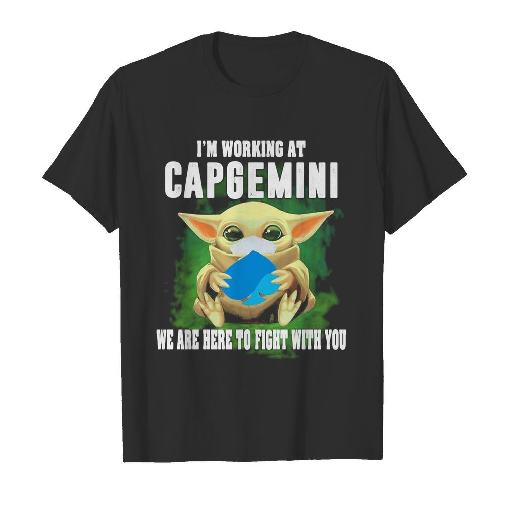 Baby Yoda mask hug I’m working at Capgemini we are here to fight with you shirt