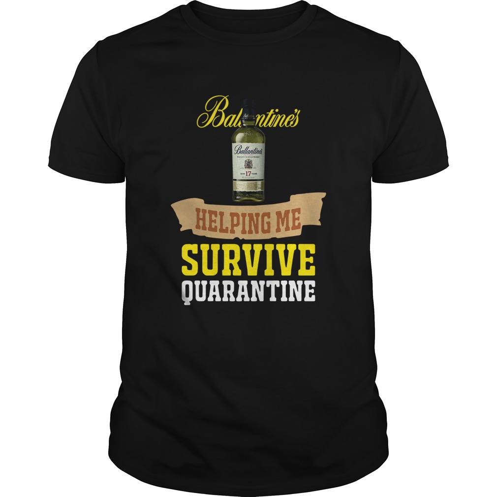 Ballantines Helping Me Survive Quarantine shirt