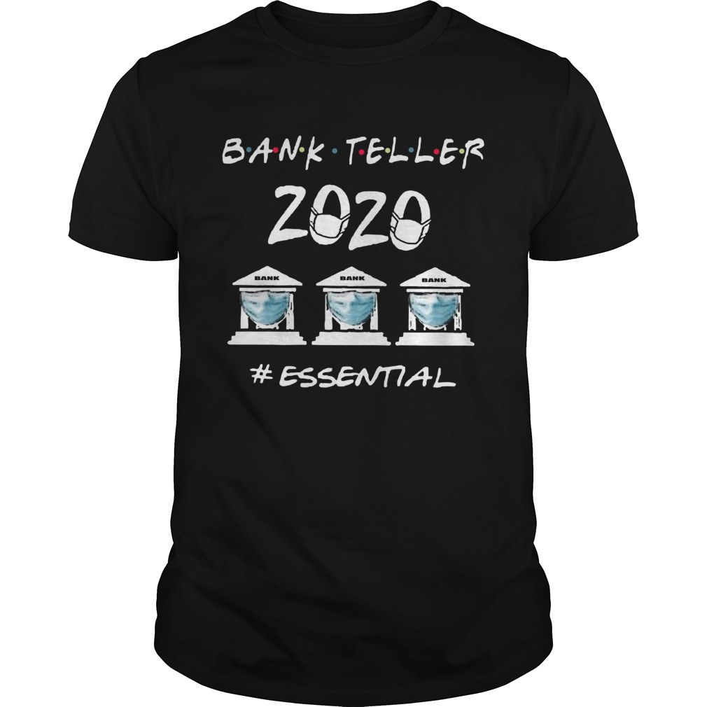 Bank Teller 2020 Essential shirt