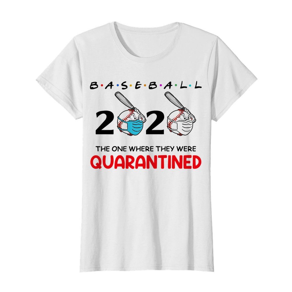 Baseball 2020 The One Where They Were Quarantined  Classic Women's T-shirt