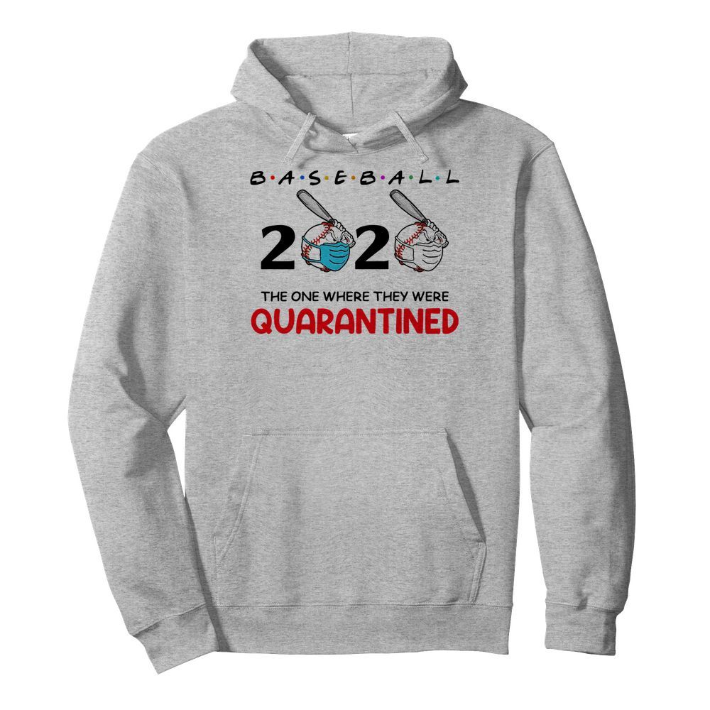 Baseball 2020 The One Where They Were Quarantined  Unisex Hoodie