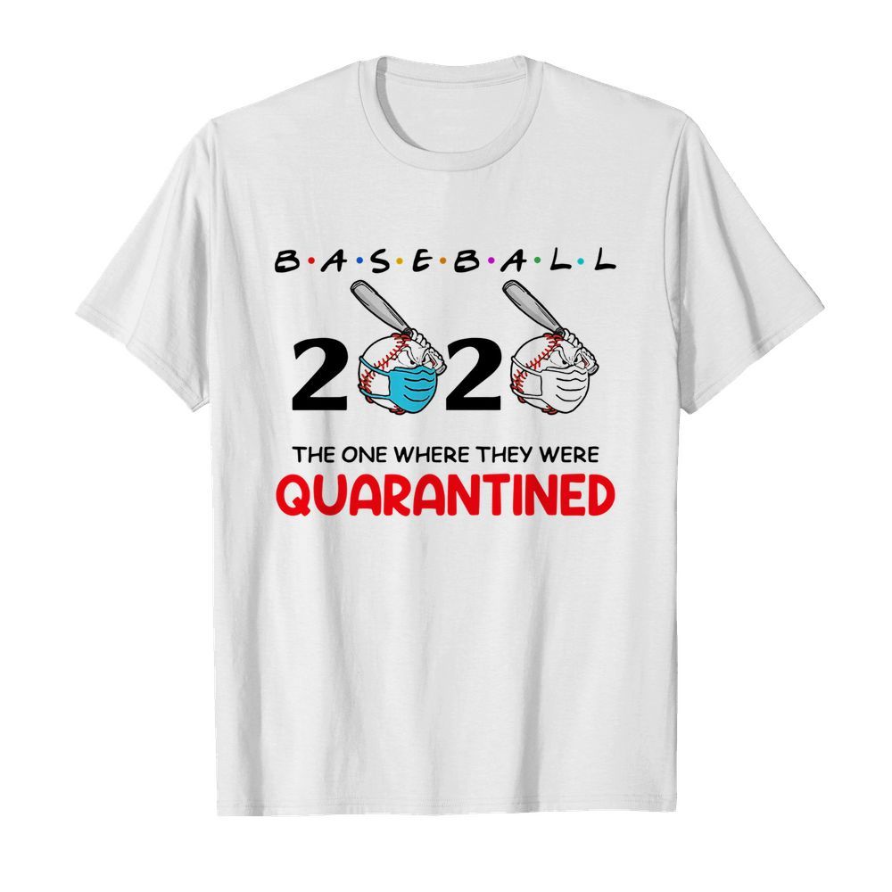 Baseball 2020 The One Where They Were Quarantined  Classic Men's T-shirt