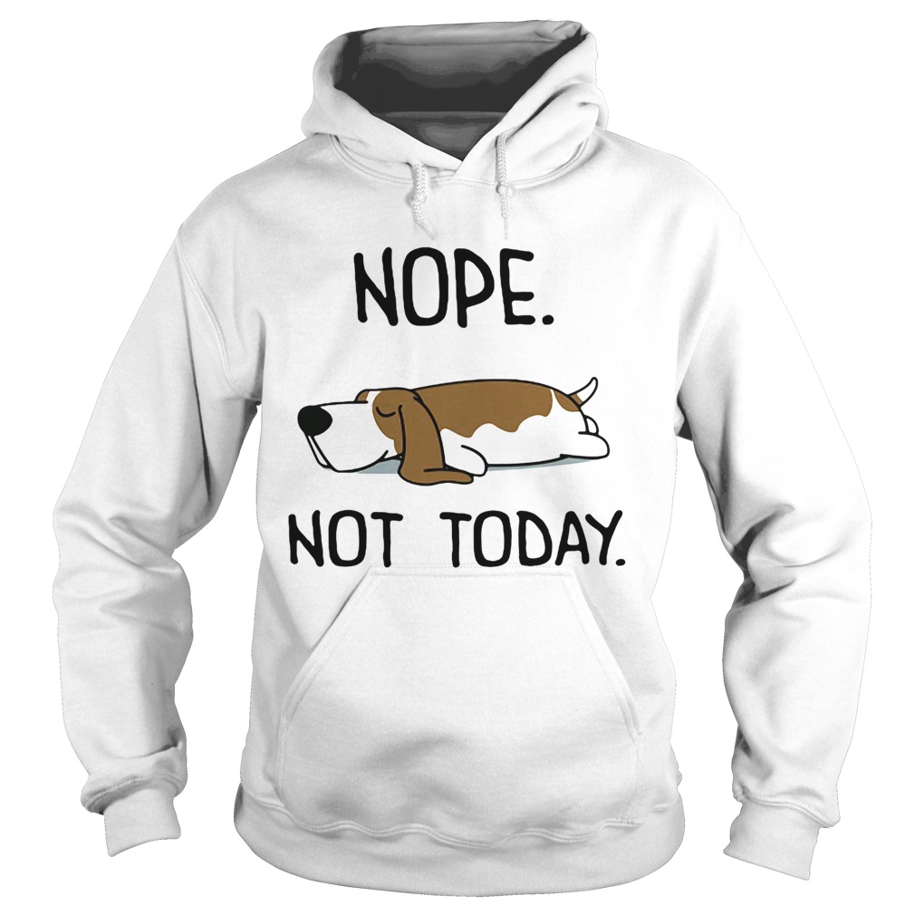 Basset Hound Nope Not Today  Hoodie