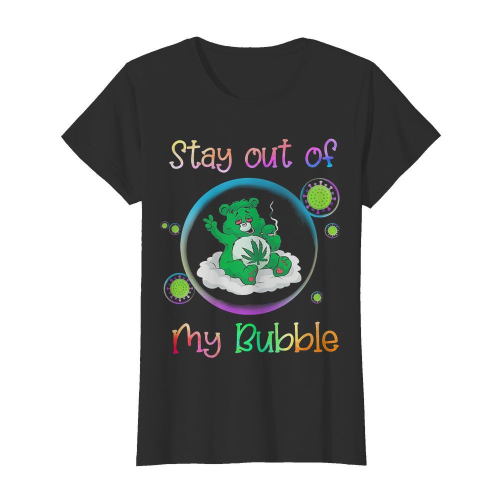 Bear smoking weed stay out of my bubble coronavirus  Classic Women's T-shirt