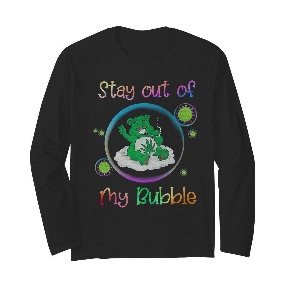 Bear smoking weed stay out of my bubble coronavirus  Long Sleeved T-shirt 