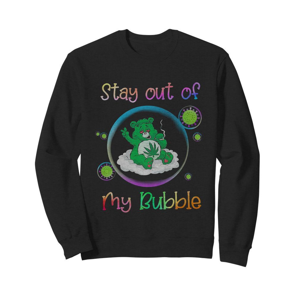 Bear smoking weed stay out of my bubble coronavirus  Unisex Sweatshirt