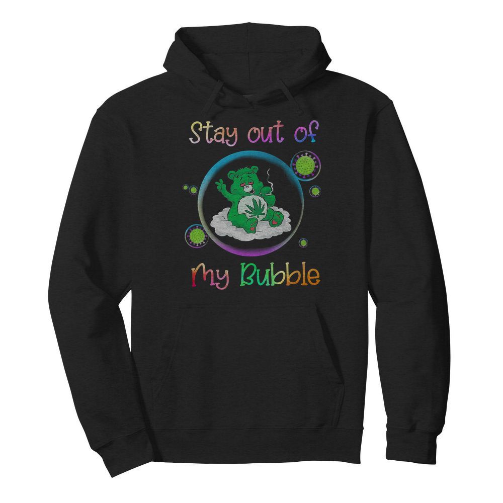 Bear smoking weed stay out of my bubble coronavirus  Unisex Hoodie